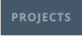 PROJECTS