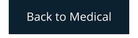 Back to Medical